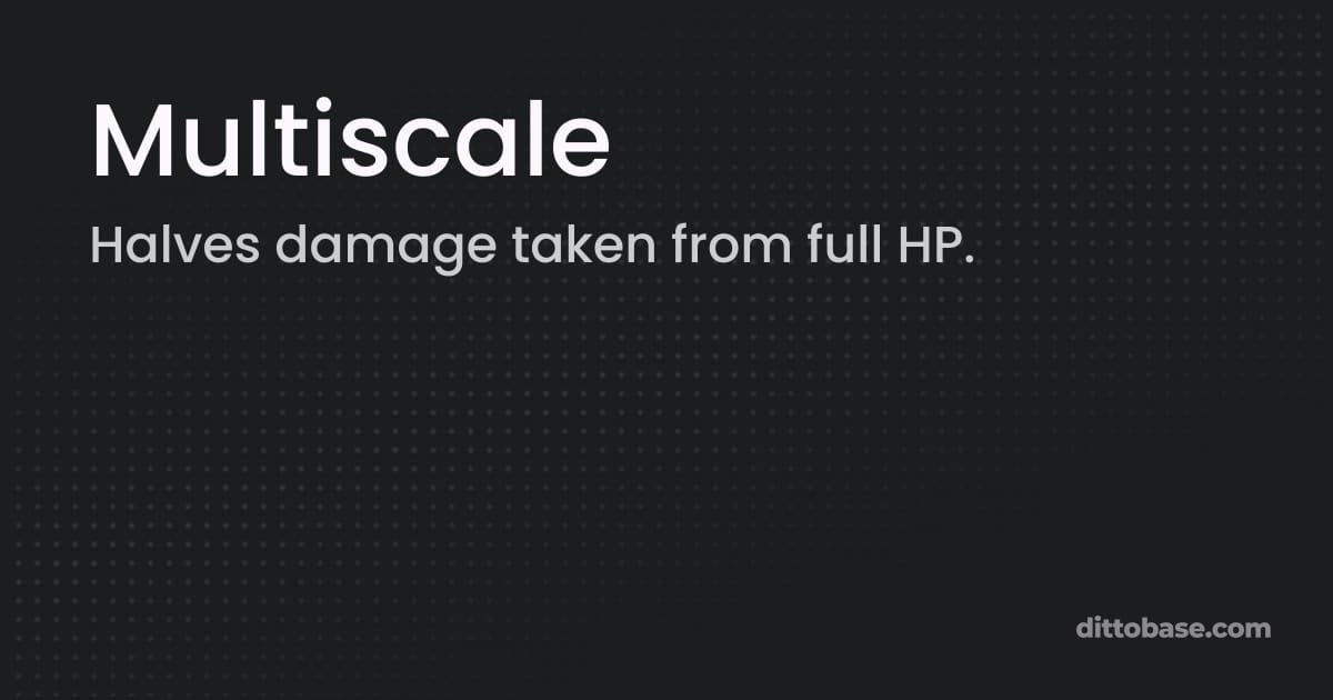 Multiscale - Pokémon Black and White Ability | Dittobase