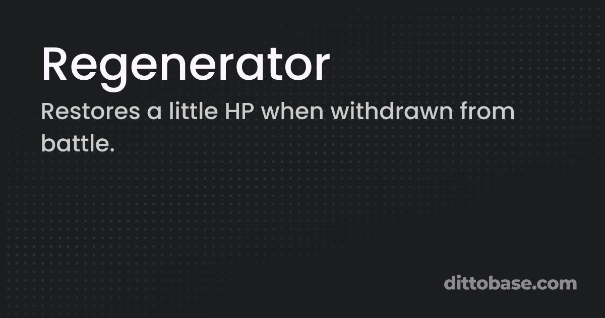 Regenerator Pokémon Ability Dittobase