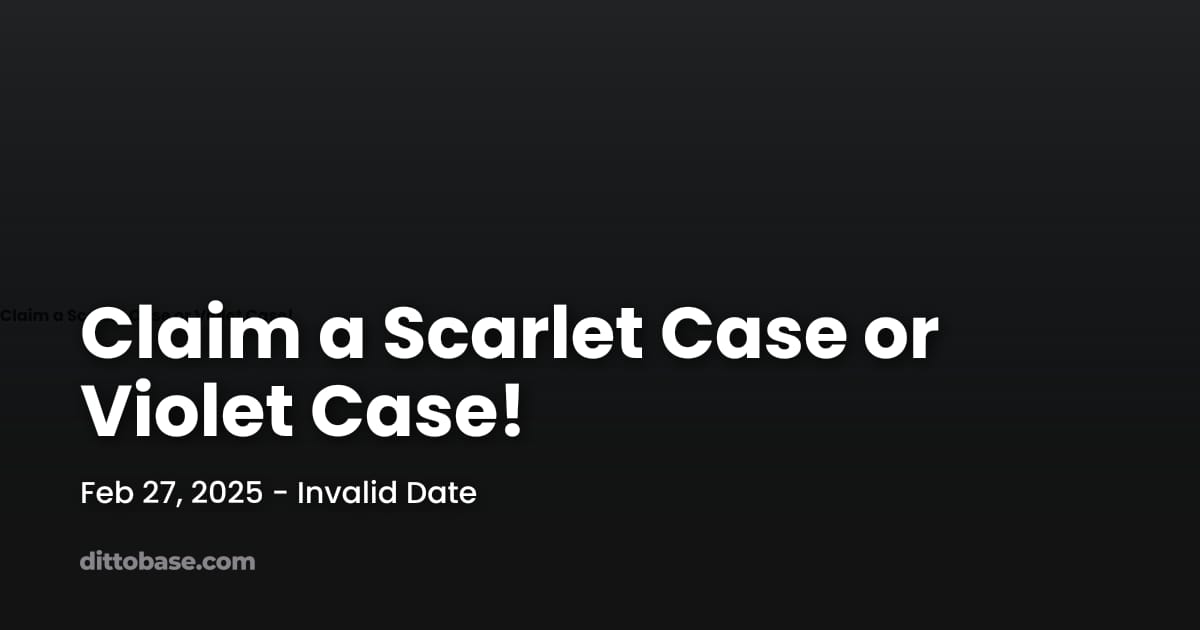 Claim a Scarlet Case or Violet Case! | Dittobase