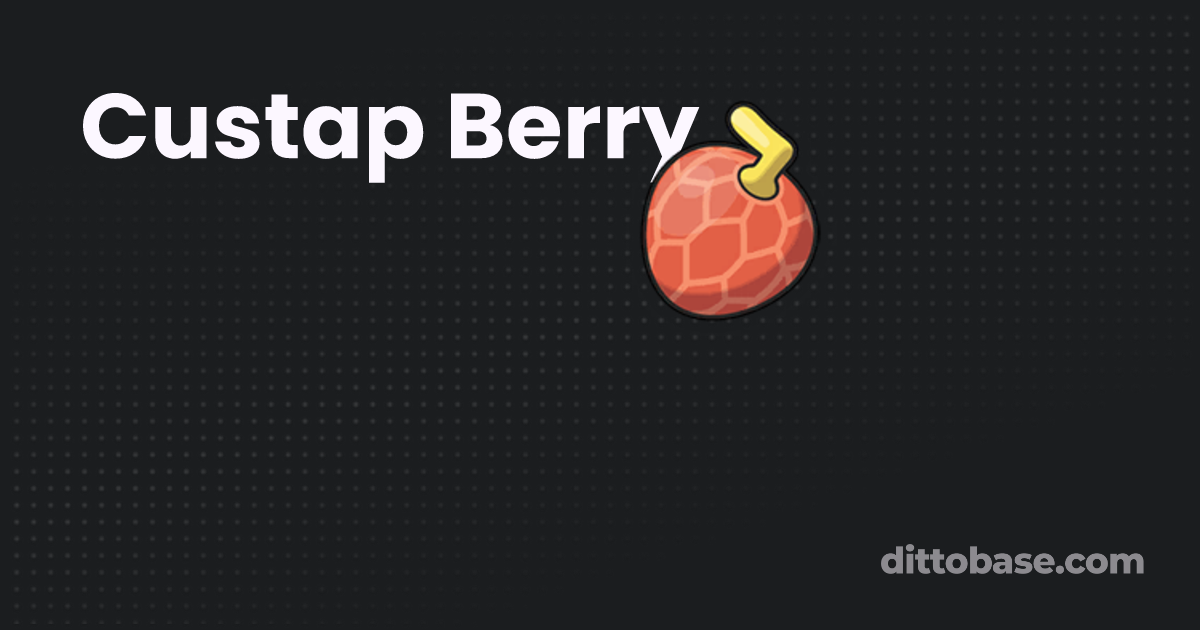 Custap Berry Pokémon Item Dittobase