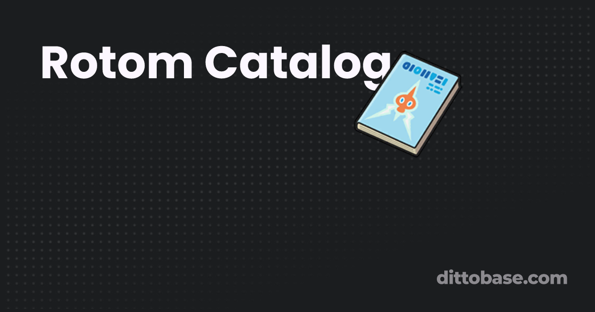 Rotom Catalog Pokémon Item Dittobase