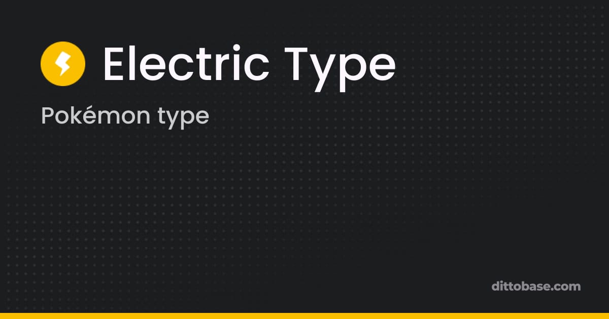Electric Type | Pokémon Types | Dittobase
