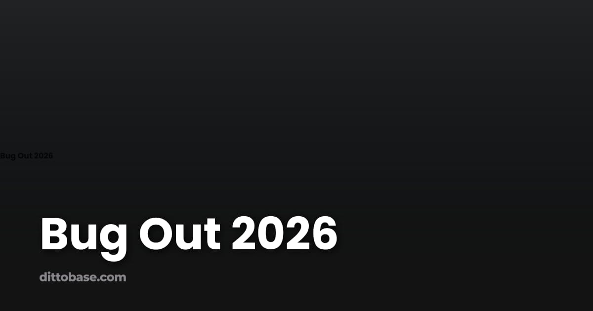 Bug Out 2026 | Dittobase
