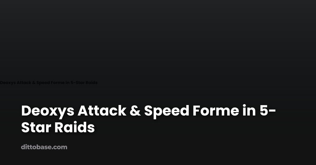 Deoxys Attack & Speed Forme in 5-Star Raids | Dittobase