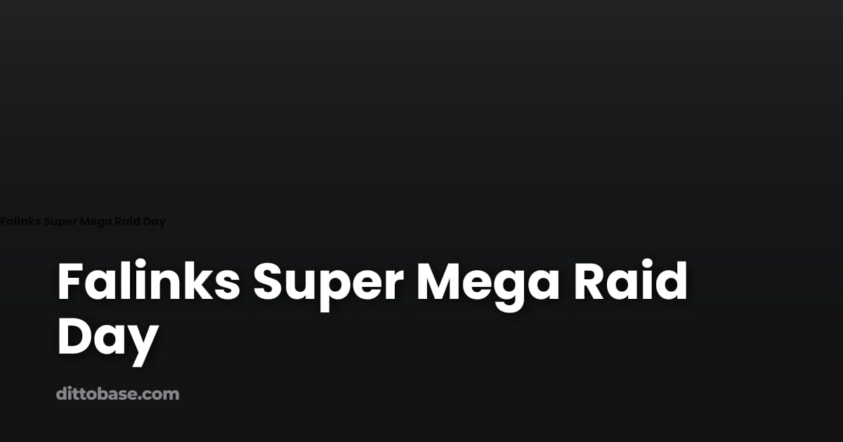 Falinks Super Mega Raid Day | Dittobase