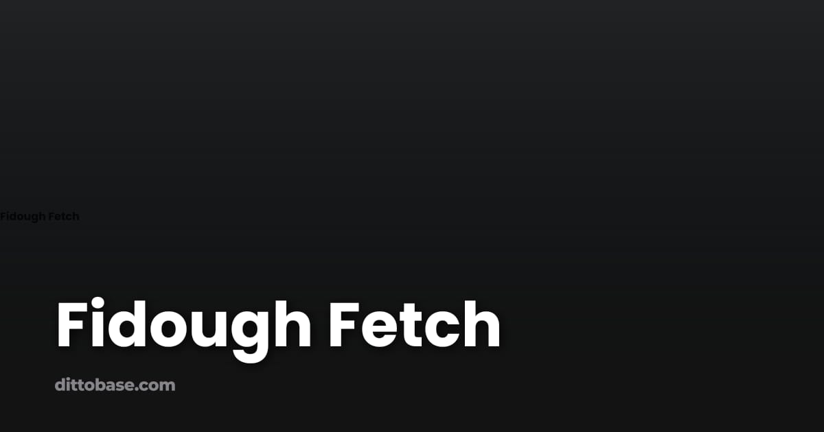 Fidough Fetch | Dittobase