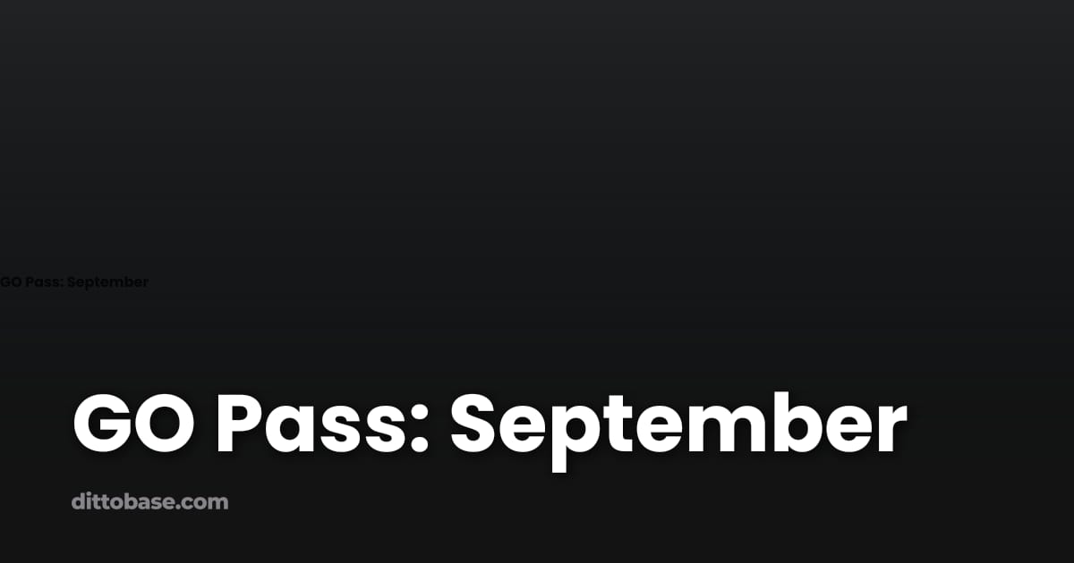 GO Pass: September | Dittobase