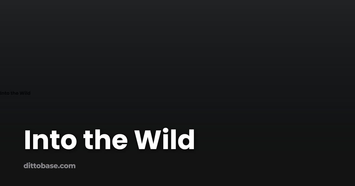 Into the Wild | Dittobase