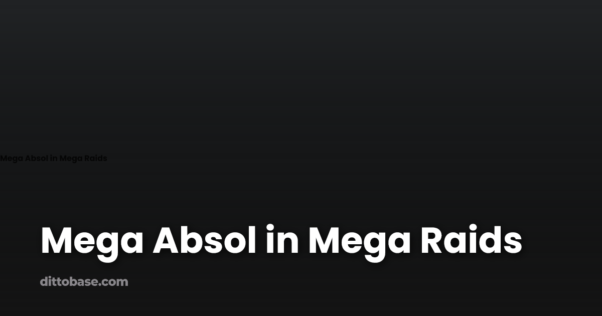 Mega Absol in Mega Raids | Dittobase