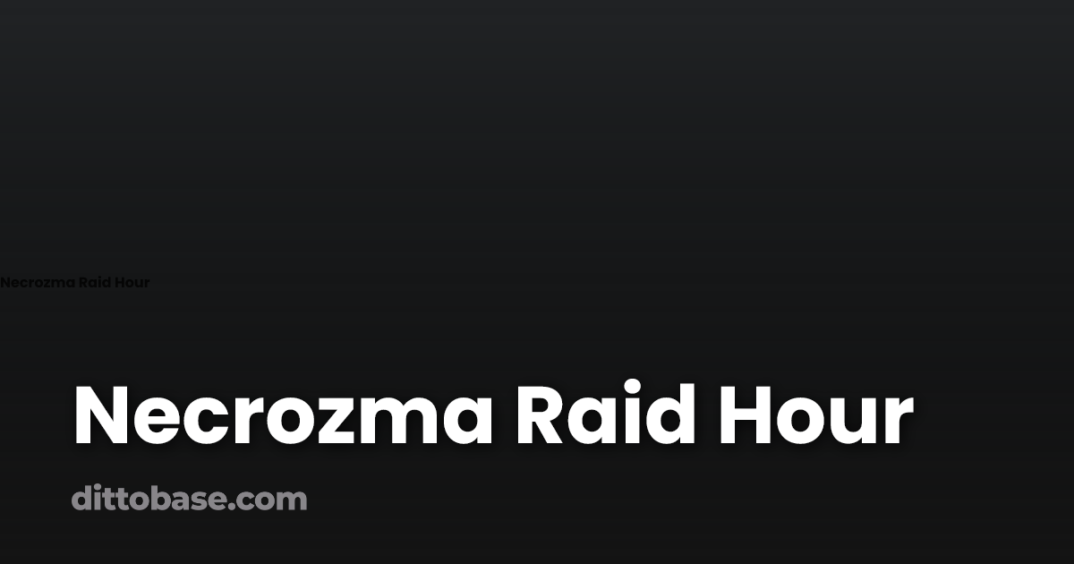 necrozma-raid-hour-dittobase