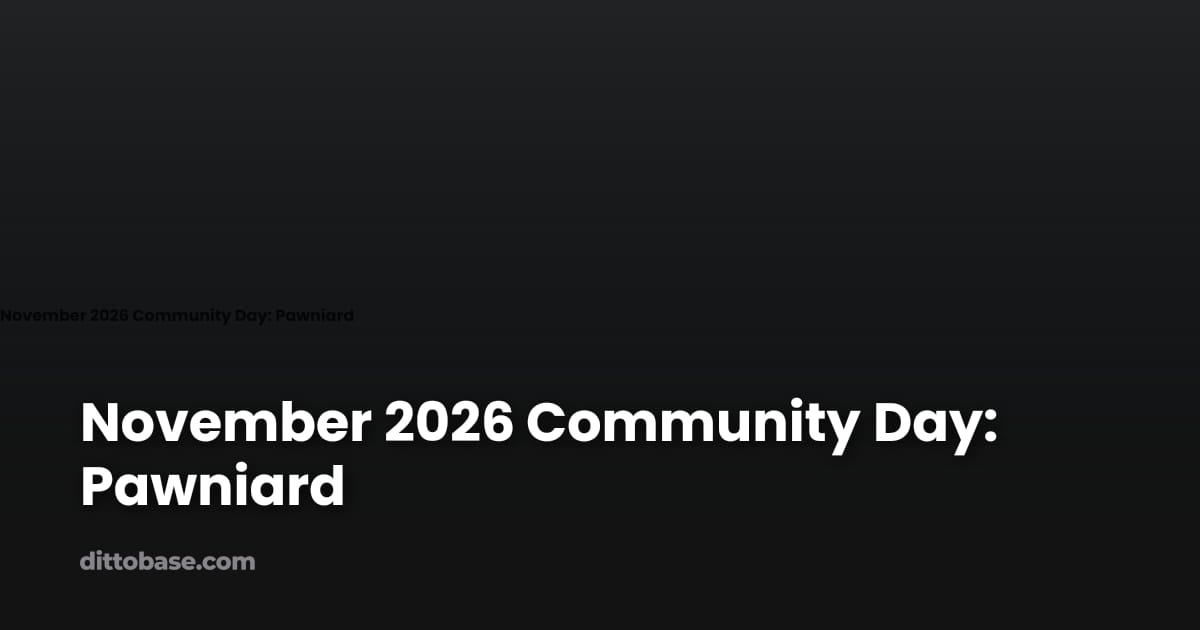 November 2026 Community Day: Pawniard | Dittobase