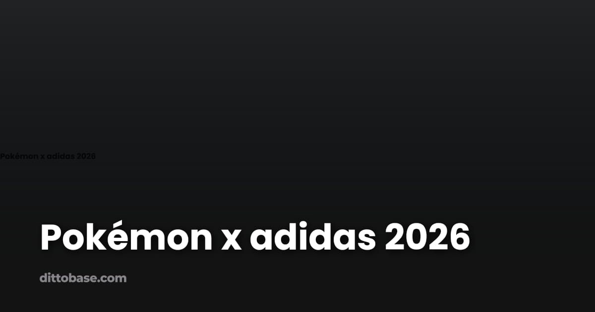 Pokémon x adidas 2026 | Dittobase