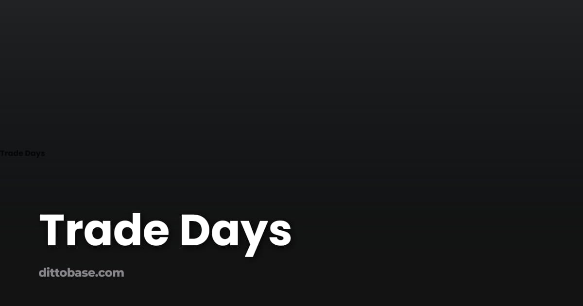 Trade Days | Dittobase
