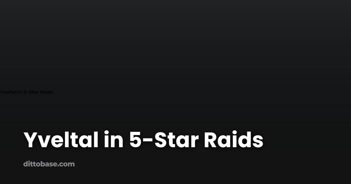 Yveltal in 5-Star Raids | Dittobase