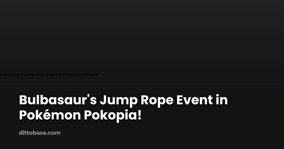 Bulbasaur's Jump Rope Event in Pokémon Pokopia! | Dittobase