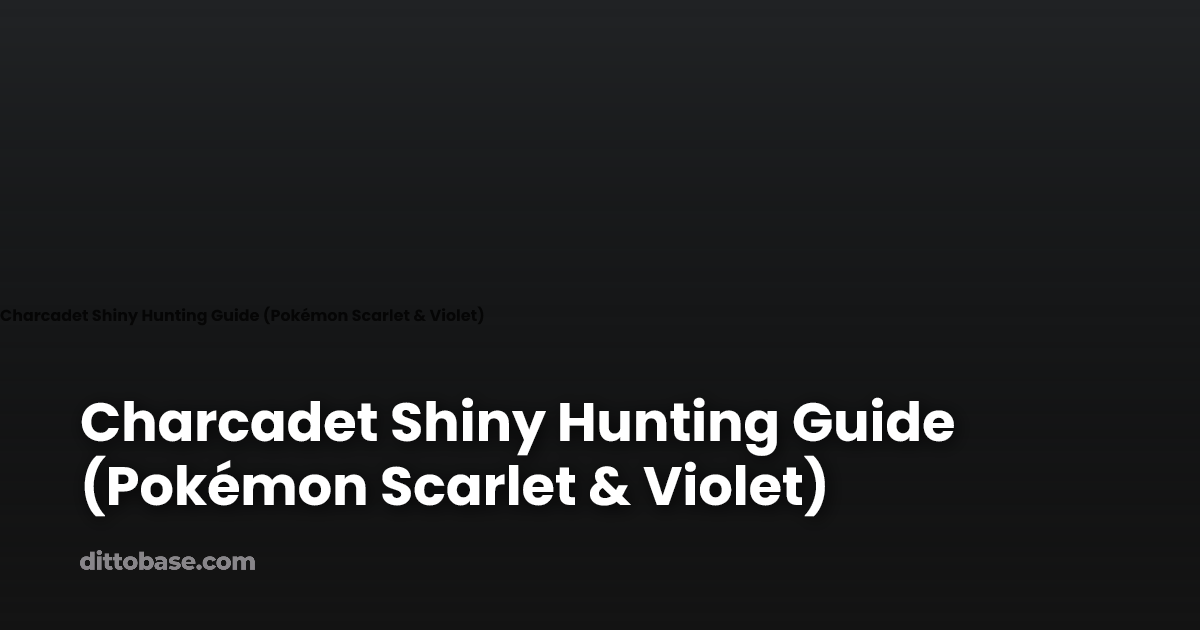 Charcadet Shiny Hunting Guide (Pokémon Scarlet & Violet) | Dittobase