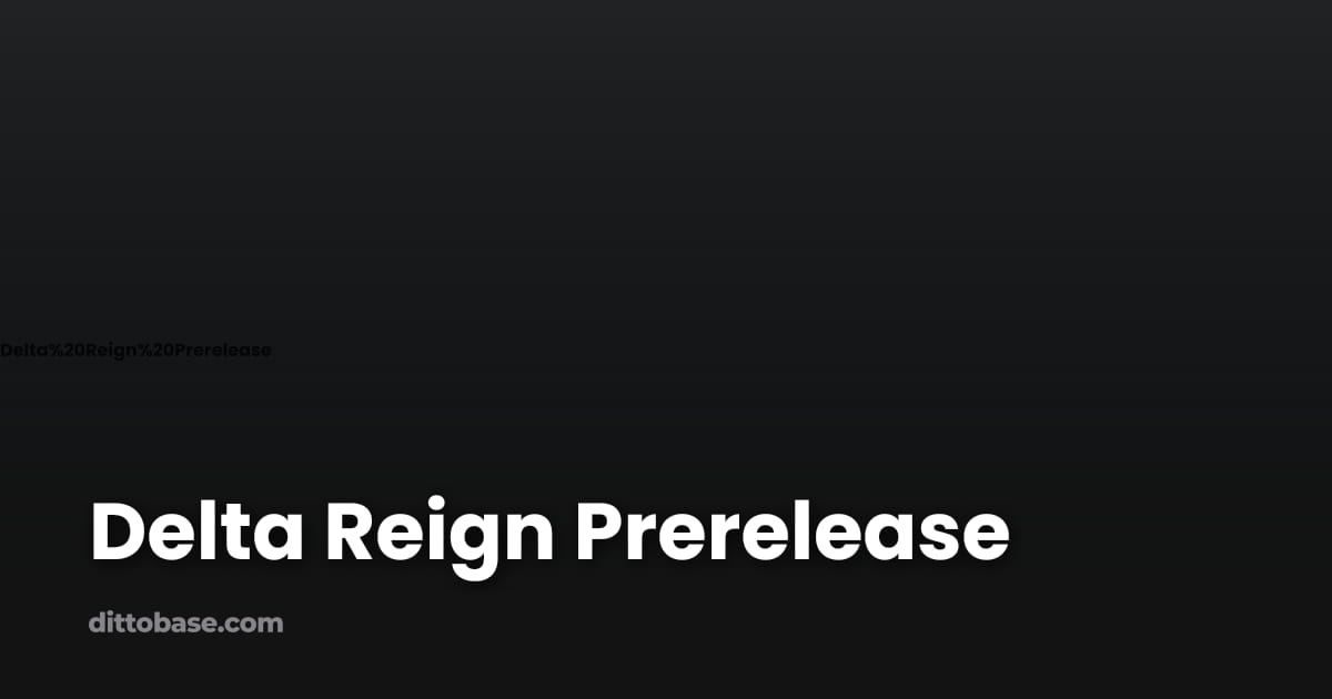 Delta Reign Prerelease | Dittobase
