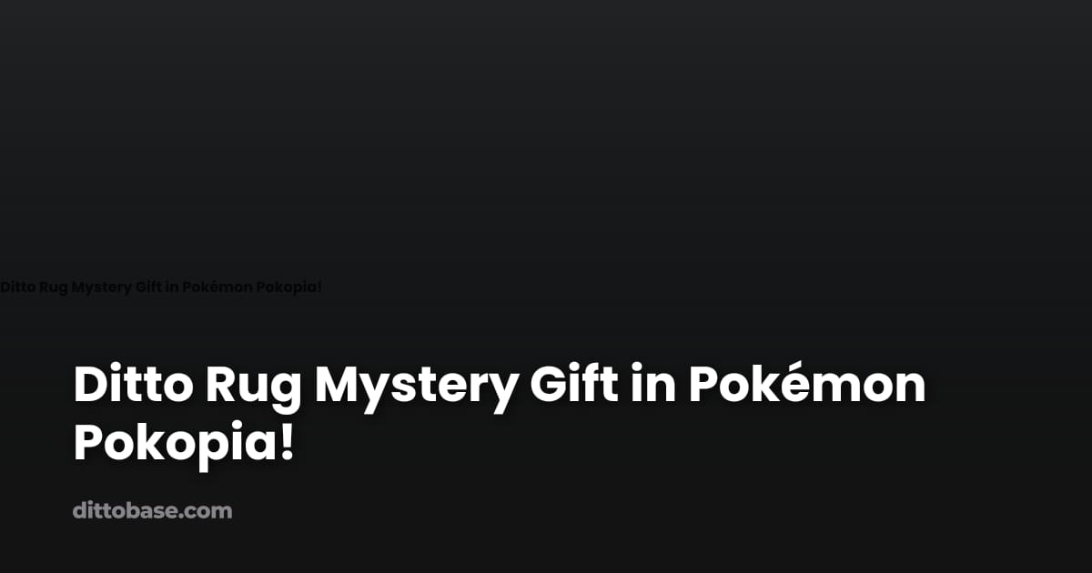 Ditto Rug Mystery Gift in Pokémon Pokopia! | Dittobase
