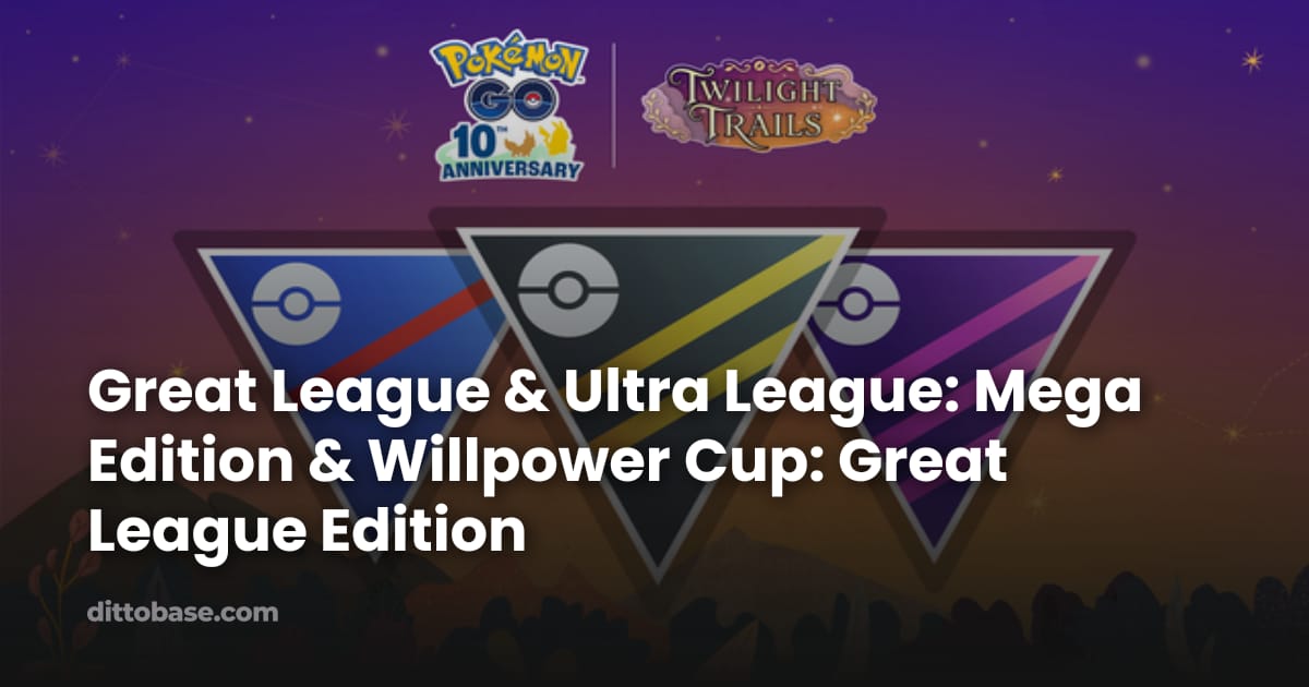 Base Reference Guide Female Great League & Ultra League: Mega Edition & Willpower Cup: Great League ...