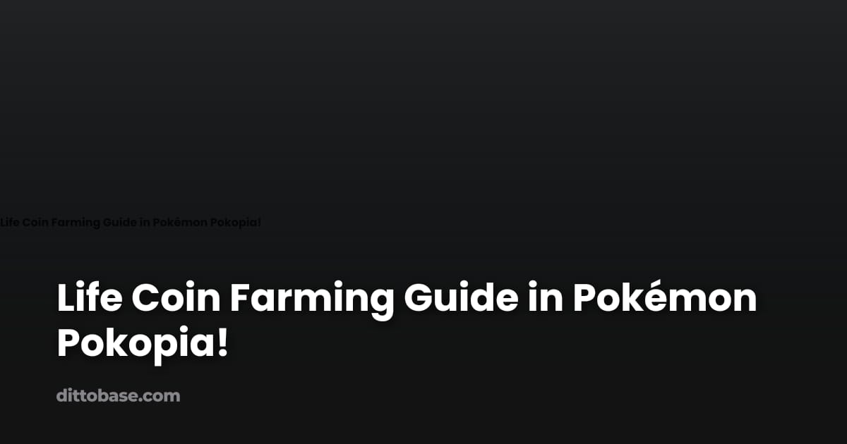 Life Coin Farming Guide in Pokémon Pokopia! | Dittobase