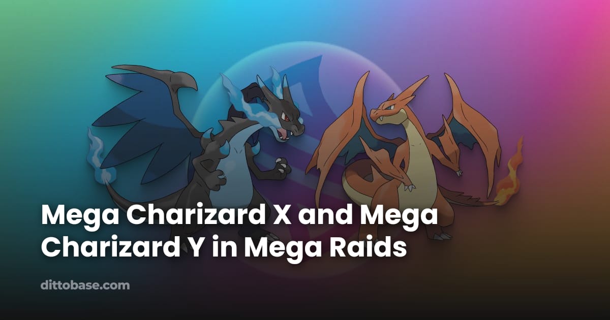 Base Reference Guide Female Mega Charizard X and Mega Charizard Y in Mega Raids | Dittobase