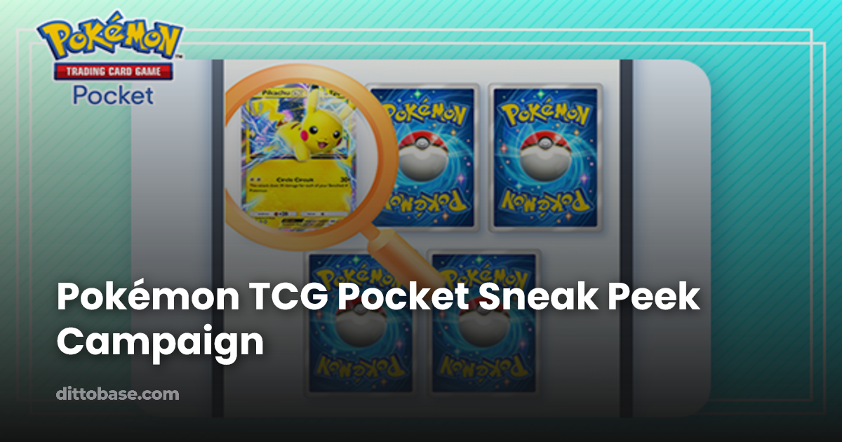 Pokémon TCG Pocket Sneak Peek Campaign | Dittobase