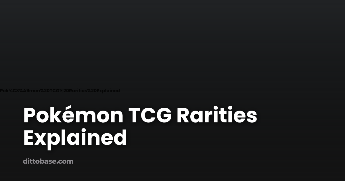 Pokémon TCG Rarities Explained | Dittobase