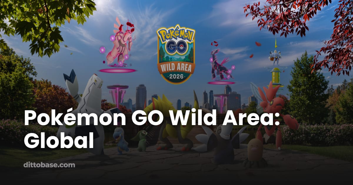 Base Reference Guide Female Pokémon GO Wild Area: Global | Dittobase