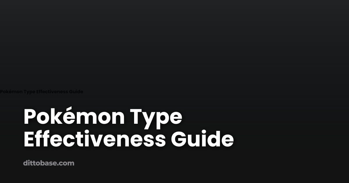 Pokémon Type Effectiveness Guide | Dittobase