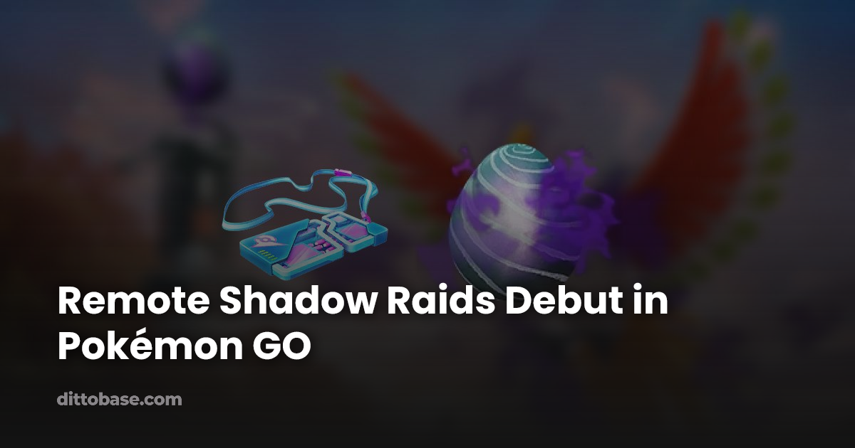 Remote Shadow Raids Debut in Pokémon GO | Dittobase