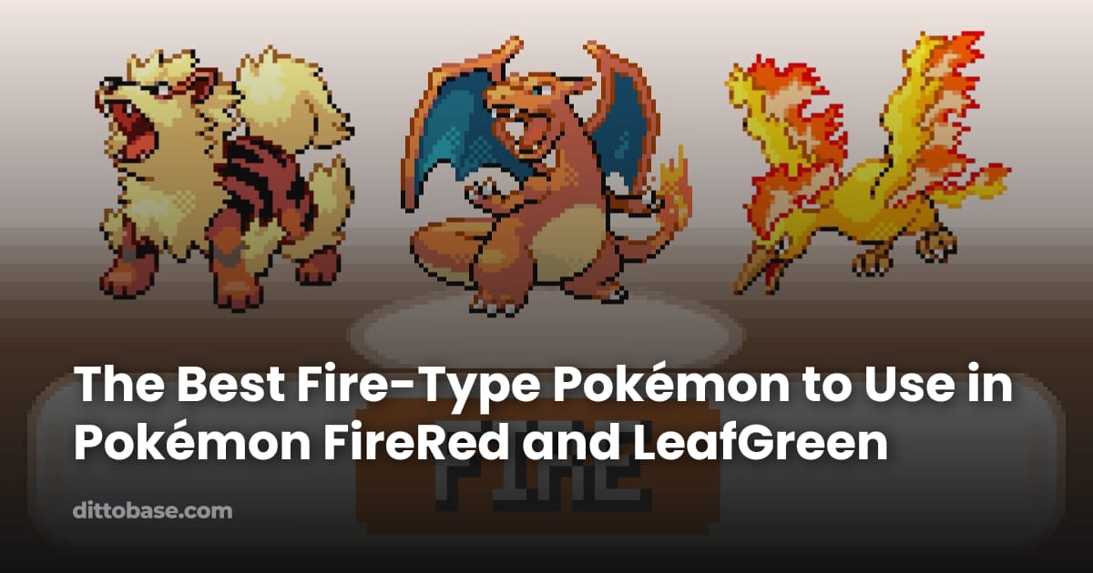 Pookemon Fire Types The Best Fire-Type Pokémon to Use in Pokémon FireRed and LeafGreen ...