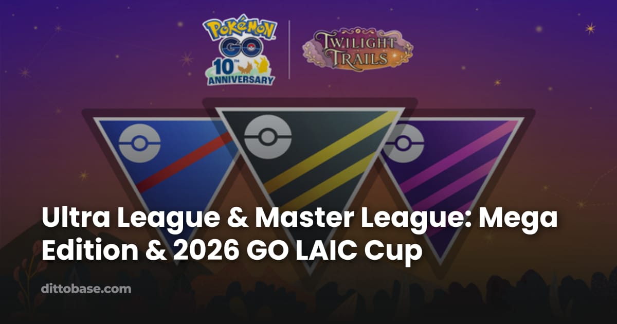 Base Reference Guide Female Ultra League & Master League: Mega Edition & 2026 GO LAIC Cup | Dittobase