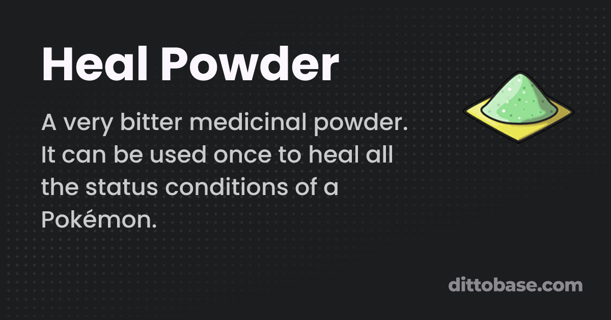 Heal Powder | Pokémon Item | Dittobase
