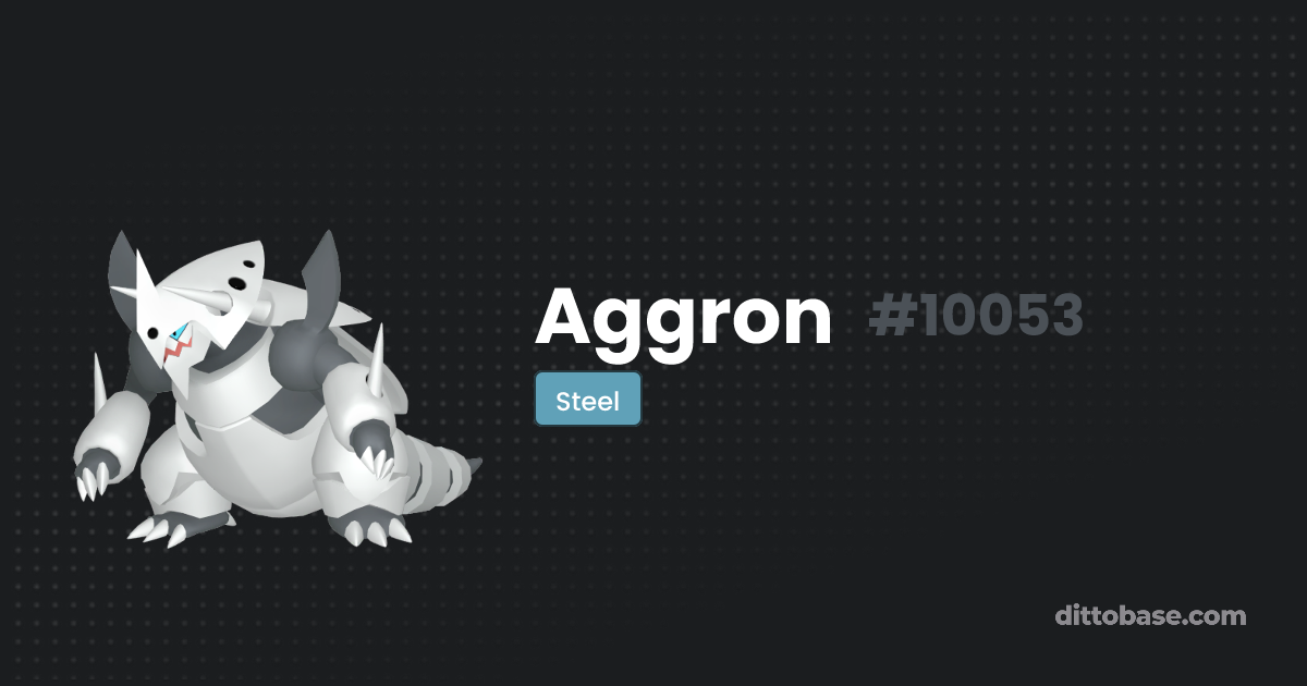 Aggron | Dittobase Pokédex