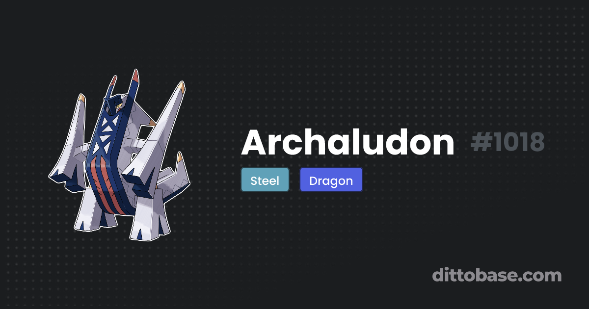 Archaludon Dittobase Pokédex