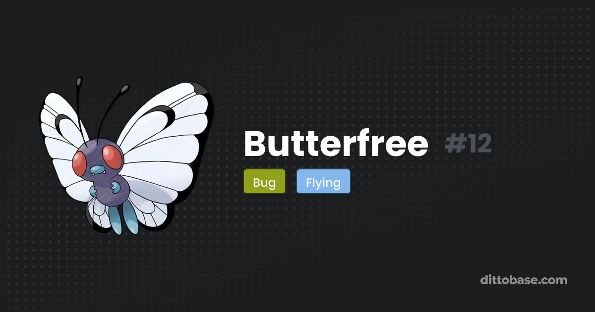 Butterfree | Dittobase Pokédex