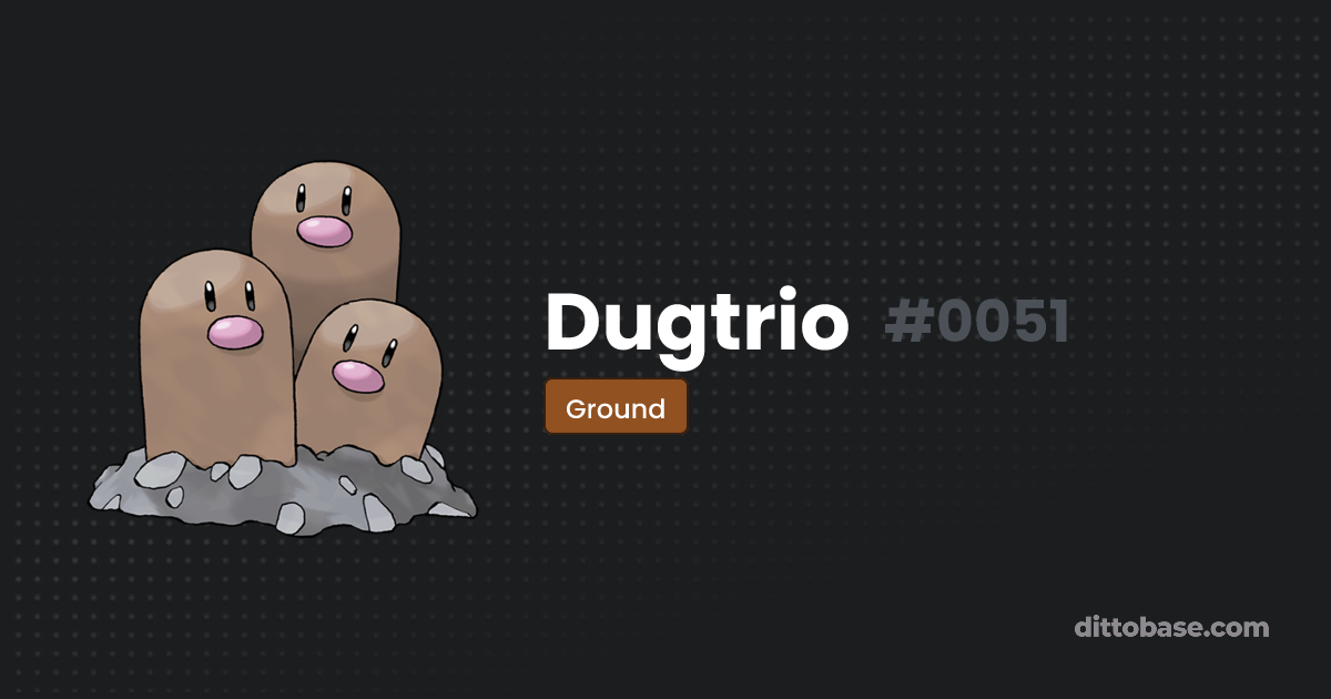 Dugtrio | Dittobase Pokédex | Dittobase