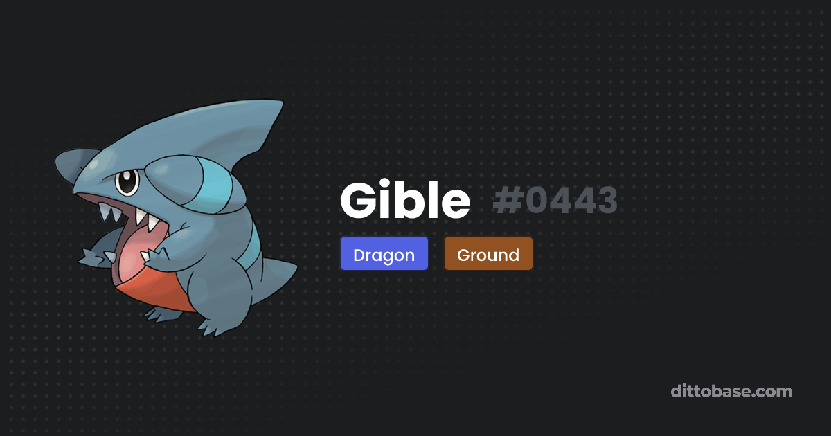 Gible | Dittobase