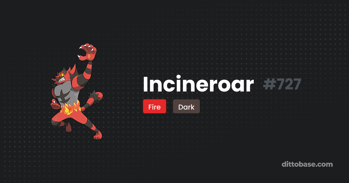 Incineroar | Dittobase Pokédex