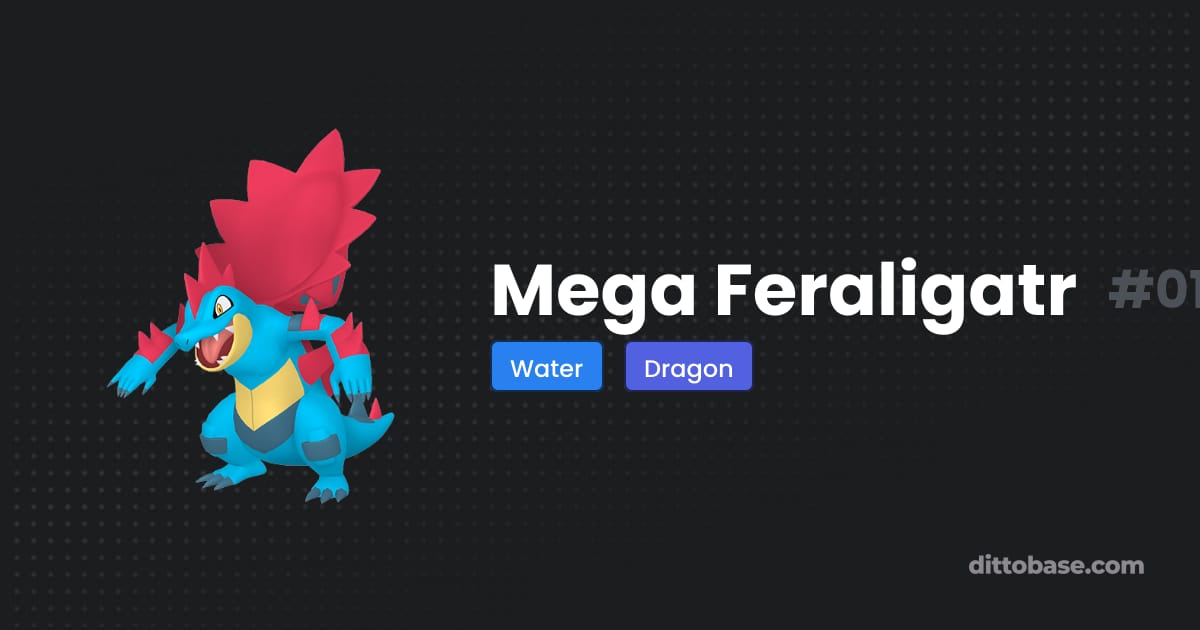 Ditto Water Types Mega Feraligatr | Dittobase
