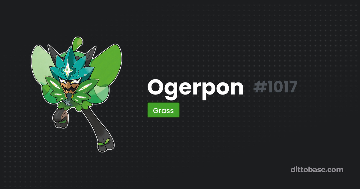 Ogerpon | Dittobase Pokédex