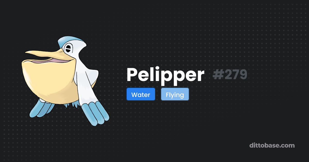 Pelipper | Dittobase Pokédex