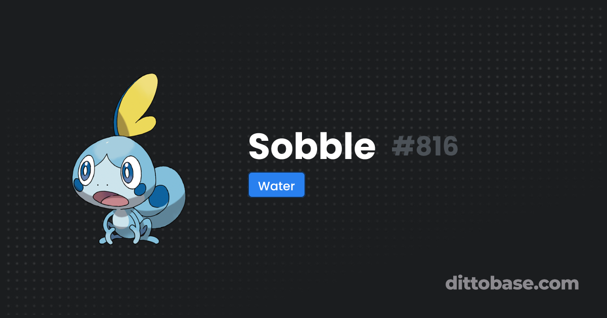 Sobble | Dittobase Pokédex | Dittobase