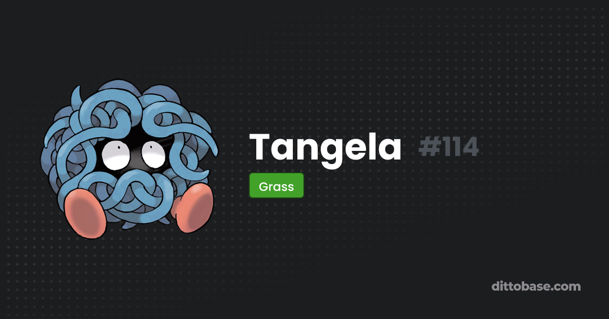 Tangela | Dittobase Pokédex