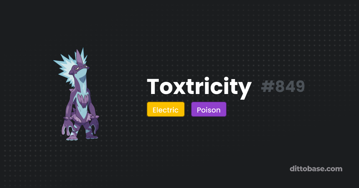 Toxtricity | Dittobase Pokédex