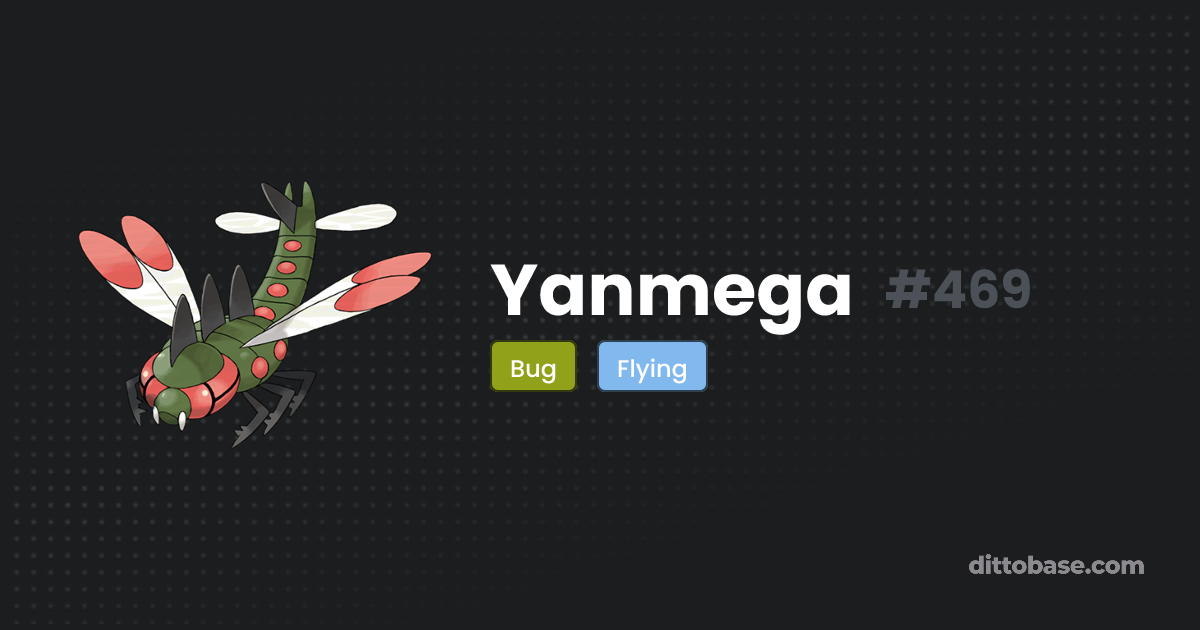 Yanmega | Dittobase Pokédex